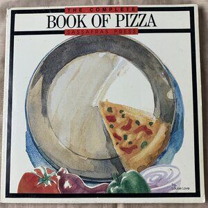 The Complete Book of Pizza by Louise Love, Sassafras Press, 1988